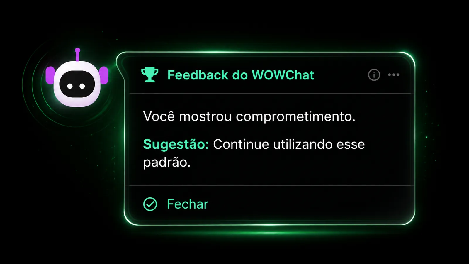 Feedback verde do WOWChat reconhecendo uma resposta positiva do atendente.