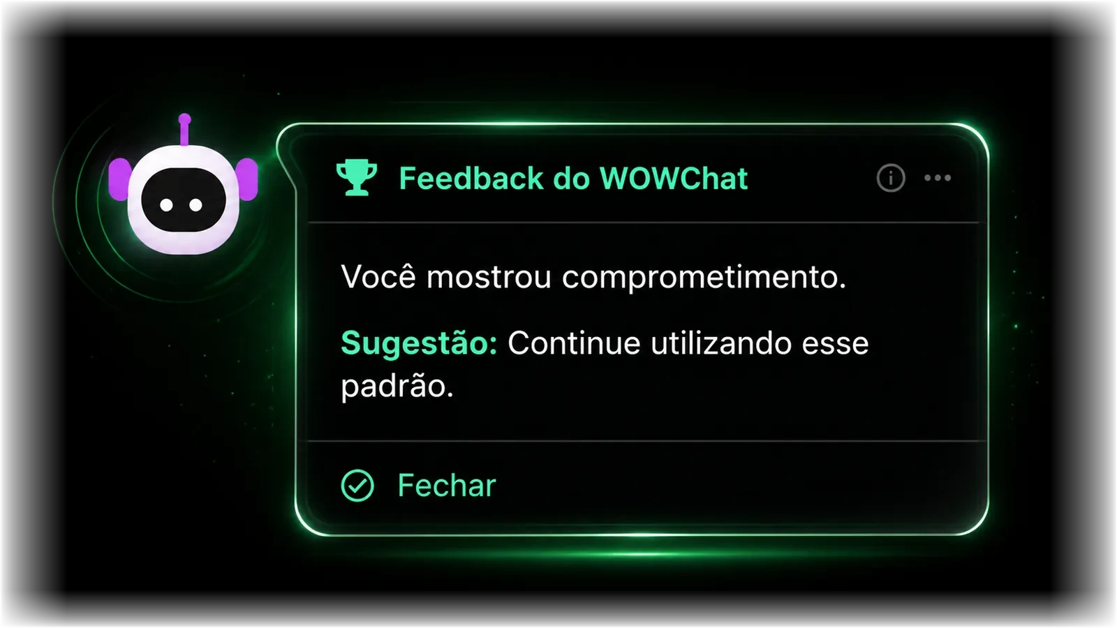 Feedback verde do WOWChat reconhecendo uma resposta positiva do atendente.